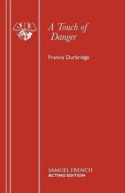 Cover for Francis Durbridge · A Touch of Danger - Acting Edition S. (Paperback Book) (1989)