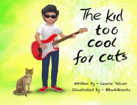 Cover for Laurie Yetzer · The Kid Too Cool for Cats (Paperback Book) (2021)