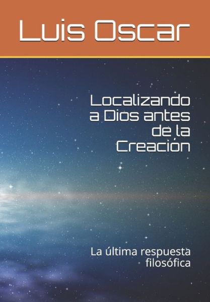 Cover for Luis Oscar Rodriguez · Localizando a Dios antes de la Creacion (Paperback Book) (2019)