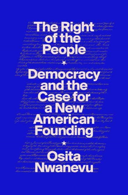 Cover for Osita Nwanevu · The Right of the People: Democracy and the Case for a New American Founding (Hardcover Book) (2025)