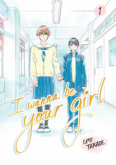 I Wanna Be Your Girl Vol. 1 - Umi Takase - Books - Random House USA Inc - 9780593902929 - July 1, 2025
