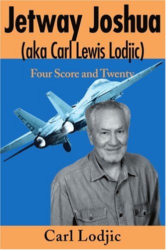 Cover for Carl Lodjic · Jetway Joshua (Aka Carl Lewis Lodjic): Four Score and Twenty (Paperback Book) (2000)