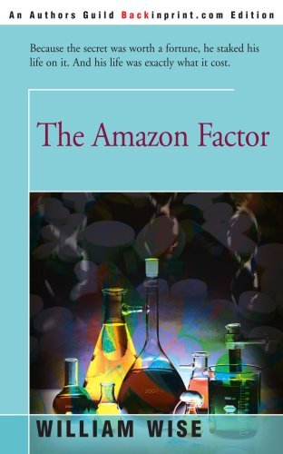 The Amazon Factor - William Wise - Livres - iUniverse - 9780595177929 - 1 avril 2001