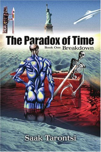 The Paradox of Time: Book One Breakdown - Saak Tarontsi - Bøger - iUniverse, Inc. - 9780595289929 - 4. november 2003