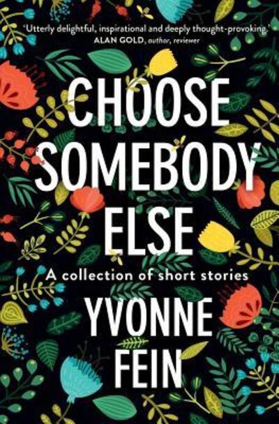 Choose Somebody Else - Yvonne Fein - Książki - Wild Dingo Press - 9780648215929 - 2 kwietnia 2018