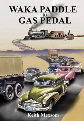 Cover for Keith Mexsom · Waka Paddle to Gas Pedal (Paperback Book) (2020)