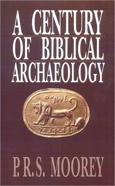 Cover for P. R. S. Moorey · A Century of Biblical Archaeology (Pocketbok) (1992)