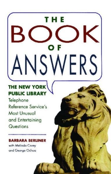 Cover for Barbara Berliner · Book of Answers: the New York Public Library Telephone Reference Service's Most Unusual and Enter (Paperback Book) [Fireside Ed edition] (1992)