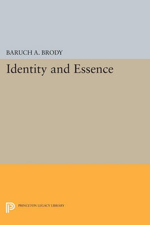 Cover for Baruch A. Brody · Identity and Essence - Princeton Legacy Library (Pocketbok) (2014)