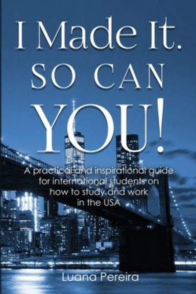 Cover for Luana Pereira · I Made It. So Can YOU! (Paperback Book) (2019)