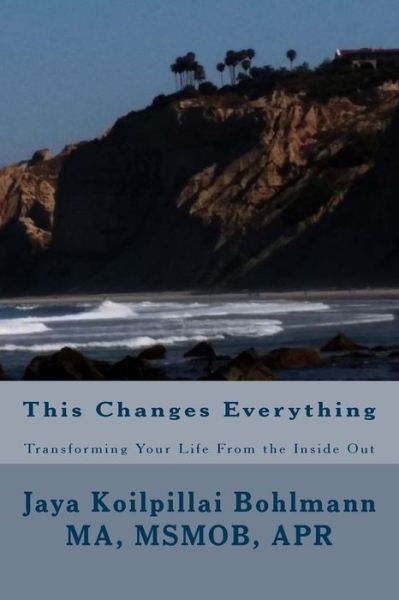 Cover for Jaya Koilpillai Bohlmann · This Changes Everything (Paperback Book) (2017)