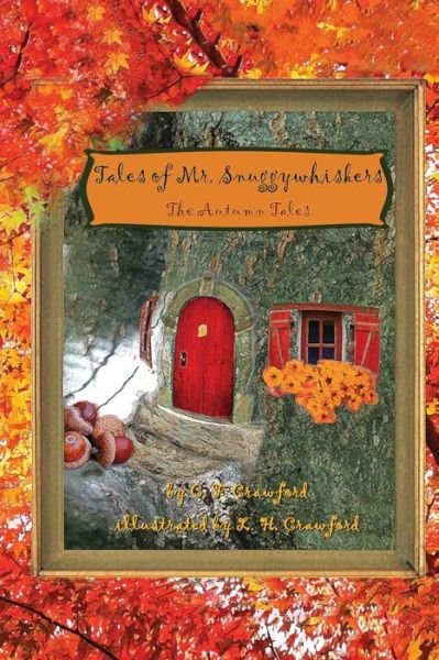 Cover for C F Crawford · Tales of Mr. Snuggywhiskers: the Autumn Tales (Volume 1) (Paperback Book) (2014)