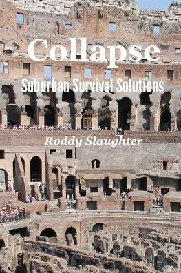 Cover for Roddy Slaughter · Collapse - Suburban Survival Solutions (Paperback Book) (2015)