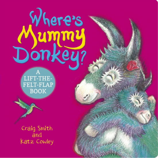 Where's Mummy Donkey? Felt Flaps (CBB) - The Wonky Donkey - Craig Smith - Książki - Scholastic - 9780702339929 - 13 lutego 2025