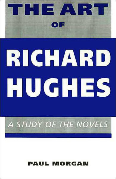 Cover for Paul Morgan · The Art of Richard Hughes: A Study of the Novels (Paperback Book) (1993)