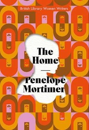 Cover for Penelope Mortimer · The Home - British Library Women Writers (Paperback Book) (2023)