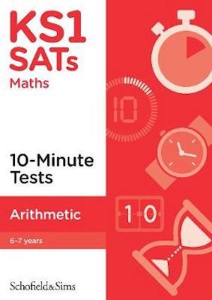KS1 SATs Arithmetic 10-Minute Tests - Sims, Schofield & - Books - Schofield & Sims Ltd - 9780721714929 - May 28, 2019