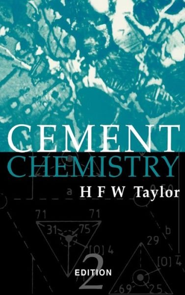Cement Chemistry, Second edition - H F W Taylor - Kirjat - ICE Publishing - 9780727725929 - tiistai 1. huhtikuuta 1997