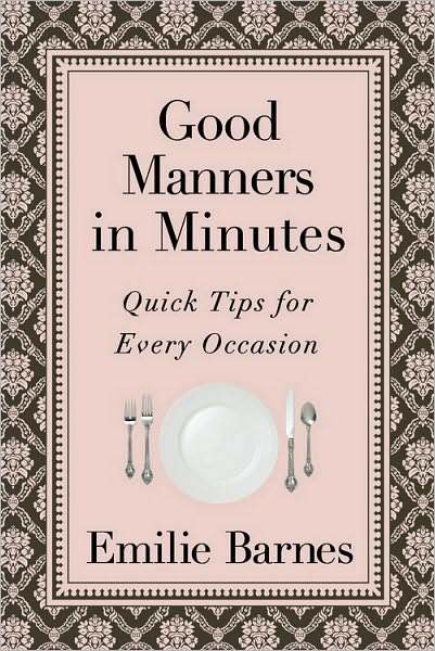 Cover for Emilie Barnes · Good Manners in Minutes: Quick Tips for Every Occasion (Paperback Book) (2010)