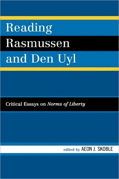 Cover for Aeon J Skoble · Reading Rasmussen and Den Uyl: Critical Essays on Norms of Liberty (Innbunden bok) (2008)