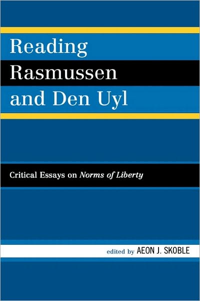 Cover for Aeon J Skoble · Reading Rasmussen and Den Uyl: Critical Essays on Norms of Liberty (Hardcover Book) (2008)