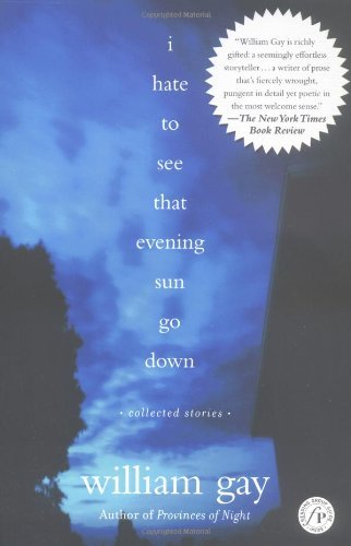 Cover for William Gay · I Hate to See That Evening Sun Go Down: Collected Stories (Pocketbok) (2003)