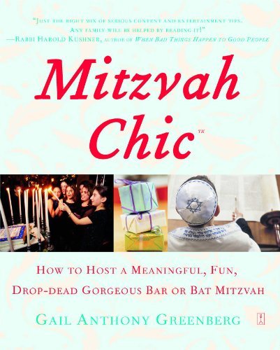 Cover for Gail Anthony Greenberg · Mitzvahchic: How to Host a Meaningful, Fun, Drop-dead Gorgeous Bar or Bat Mitzvah (Paperback Bog) (2006)