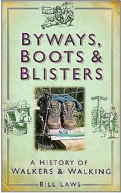 Cover for Bill Laws · Byways  Boots &amp; Blisters - A History of Walkers &amp; Walking (Hardcover Book) (2008)