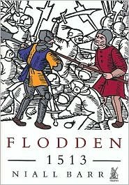 Flodden, 1513: The Scottish Invasion of Henry VIII's England - Niall Barr - Książki - The History Press Ltd - 9780752417929 - 1 kwietnia 2001