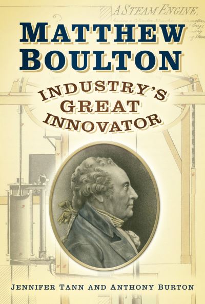 Cover for Anthony Burton · Matthew Boulton: Industry's Great Innovator (Paperback Book) (2013)