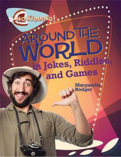 Cover for Marguerite Rodger · Around the World in Jokes Riddles and Games - No Kidding! (Paperback Book) (2016)