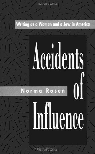 Cover for Norma Rosen · Accidents of Influence: Writing As a Woman and a Jew in America (Suny Series in Modern Jewish Literature and Culture) (Suny Series in Modern Jewish Literature &amp; Culture) (Paperback Book) [First edition] (1992)