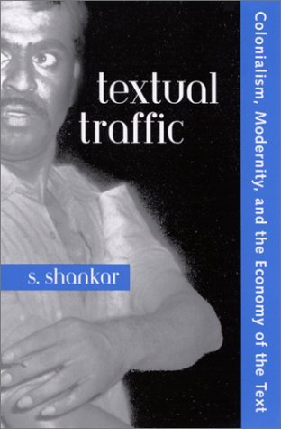 Cover for Subramanian Shankar · Textual Traffic: Colonialism, Modernity, and the Economy of the Text (Suny Series, Explorations in Postcolonial Studies) (Paperback Book) (2001)
