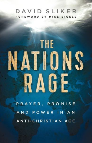 Cover for David Sliker · The Nations Rage – Prayer, Promise and Power in an Anti–Christian Age (Taschenbuch) (2020)