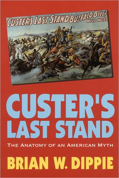 Cover for Brian W. Dippie · Custer's Last Stand: The Anatomy of an American Myth (Taschenbuch) (1994)