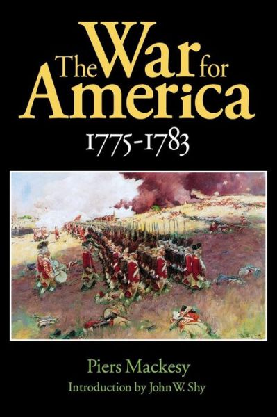 Cover for Piers Mackesy · The War for America, 1775-1783 (Paperback Book) [New edition] (1993)