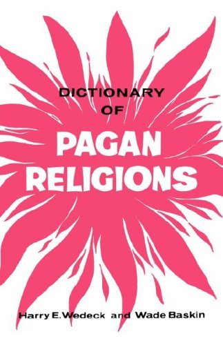 Cover for Harry E. Wedeck and Wade Baskin · Dictionary of Pagan Religions (Paperback Book) (1971)