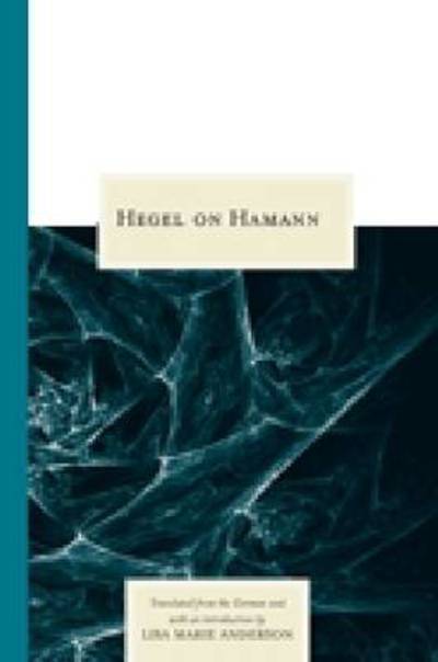 Cover for Georg Wilhelm Friedrich Hegel · Hegel on Hamann - Topics in Historical Philosophy (Hardcover Book) (2008)