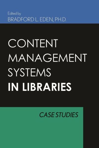 Cover for Bradford Lee Eden · Content Management Systems for Libraries: Case Studies (Hardcover Book) (2008)