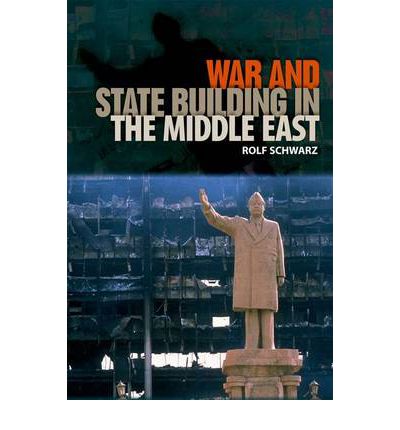 Cover for Rolf Schwarz · War and State Building in the Middle East (Hardcover Book) (2011)