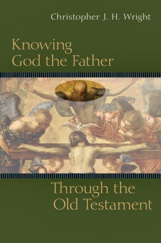 Cover for Christopher J. H. Wright · Knowing God the Father Through the Old Testament (Paperback Book) (2007)