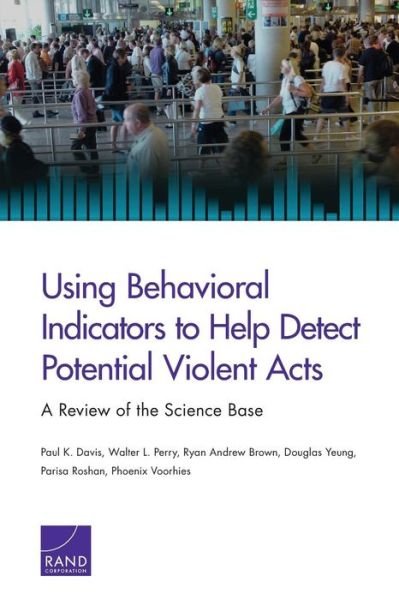 Cover for Paul K. Davis · Using Behavioral Indicators to Help Detect Potential Violent Acts: A Review of the Science Base (Taschenbuch) (2013)