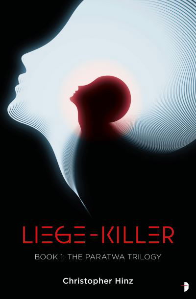 Cover for Christopher Hinz · Liege Killer: The Paratwa Saga, Book I (Paperback Book) [New edition] (2021)