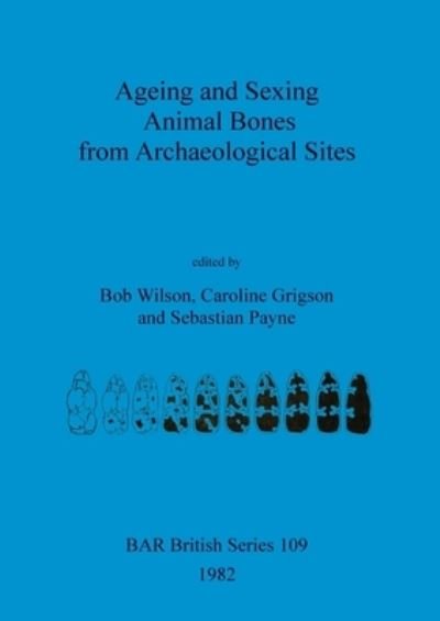 Cover for Ageing and Sexing Animal Bones from Archaeological Sites (Taschenbuch) (1982)