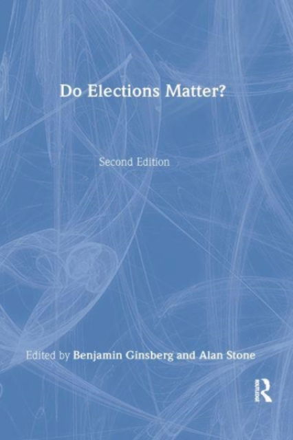 Cover for Benjamin Ginsberg · Do Elections Matter? (Hardcover Book) (1991)