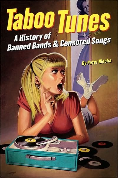 Taboo Tunes: a History of Banned Bands and Censored Songs - Peter Blecha - Bøger - Backbeat Books - 9780879307929 - 1. april 2004