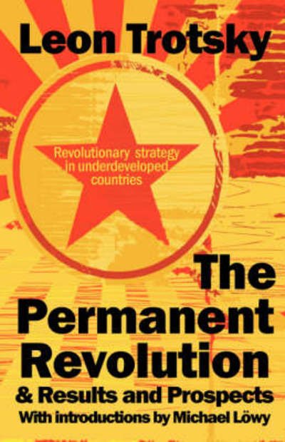 The Permanent Revolution & Results and Prospects - Leon D Trotsky - Books - Resistance Books - 9780902869929 - June 6, 2007