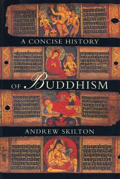 A Concise History of Buddhism - Andrew Skilton - Książki - Windhorse Publications - 9780904766929 - 1 marca 2001