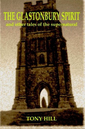 Cover for Tony Hill · The Glastonbury Spirit: and Other Tales of the Supernatural (Paperback Book) (2012)