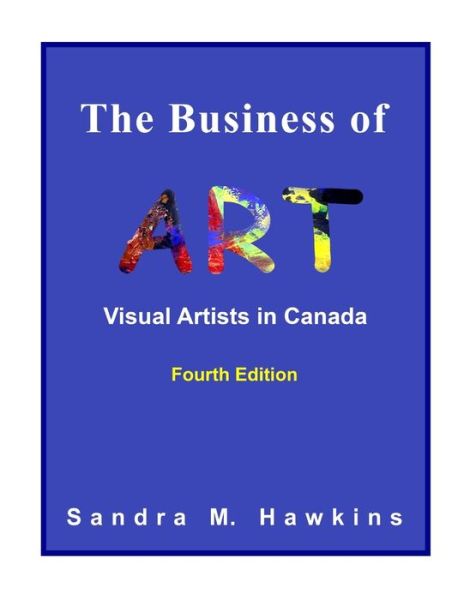 Cover for Sandra M Hawkins · The Business of Art - Visual Artists in Canada (Paperback Book) (2019)